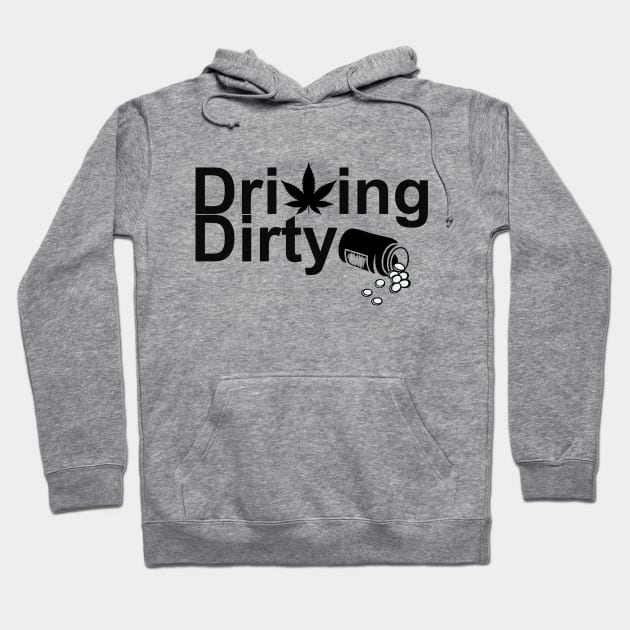 Driving Dirty Hoodie by jingacoo